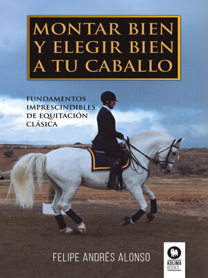 cover image of Montar bien y elegir bien a tu caballo